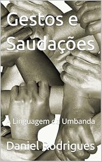 Livro Gestos e Saudações: A Linguagem da Umbanda