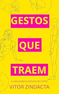 Livro Gestos que traem: A linguagem silenciosa do corpo (COMUNICAÇÃO Livro 2)