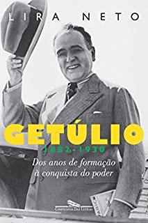 Livro Getúlio (1882-1930) - Dos Anos de Formação à Conquista do Poder