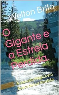 Livro O Gigante e a Estrela Perdida.: A Jornada Mágica em Busca da Luz Perdida