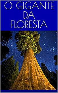 Livro O GIGANTE DA FLORESTA: A floresta é sempre um lugar perigoso, mas às vezes é interessante.