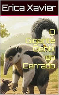 O Gigante Gentil do Cerrado