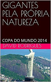 Livro GIGANTES PELA PRÓPRIA NATUREZA : COPA DO MUNDO 2014