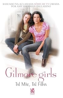Livro Gilmore Girls - Tal Mãe, Tal Filha