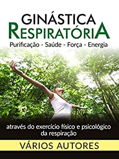 Livro Ginástica respiratória (Traduzido): Purificação - Saúde - Força - Energia