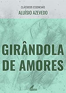 Girândola de Amores (Clássicos Essenciais)