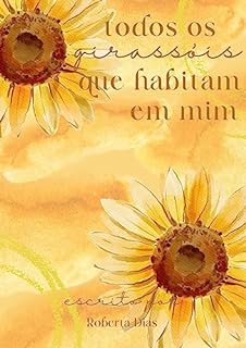Livro Todos os girassóis que habitam em mim