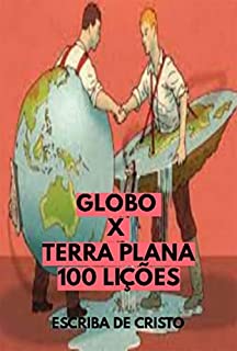 Livro Globo X Terra Plana - 100 Lições
