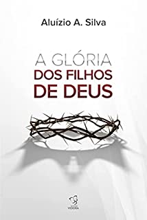 Livro A GLORIA DOS FILHOS DE DEUS