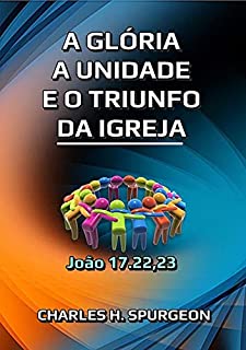 Livro A Glória A Unidade E O Triunfo Da Igreja