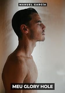 Livro Meu Glory Hole: Histórias de Sexo Erótico Gay Explícito para Adultos em Português (Coleção de Histórias Eróticas Gays em Português para Adultos. Sexo Explícito ... para Menores de Idade. MM. Livro 95)