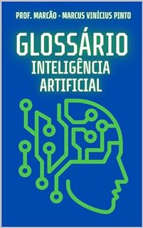 Livro O GLOSSÁRIO DEFINITIVO DA INTELIGÊNCIA ARTIFICIAL