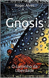 Gnosis: O caminho da Liberdade