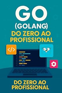 Livro Go (Golang) do Zero ao Profissional