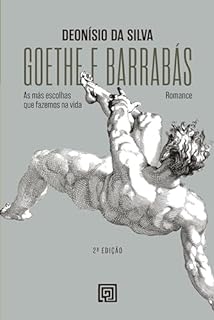 Livro Goethe e Barrabás: As más escolhas que fazemos na vida