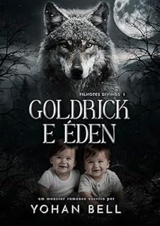 Livro Goldrick & Éden: Filhotes Divinos 1 (Os Lobos Divinos)