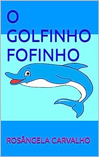Livro O GOLFINHO FOFINHO