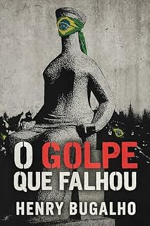 Livro O Golpe que Falhou: Bolsonaro e a política da mentira (Nos Escombros da Democracia Livro 2)