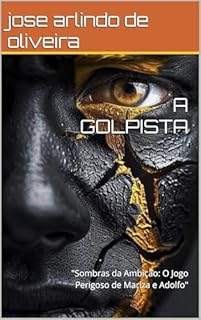 Livro A GOLPISTA: "Sombras da Ambição: O Jogo Perigoso de Mariza e Adolfo"