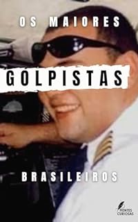 Livro Os Golpistas Brasileiros: Conheça os Casos que Chocaram o Brasil