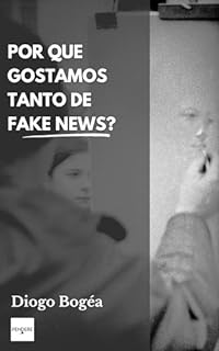 Livro Por que gostamos tanto de Fake News?