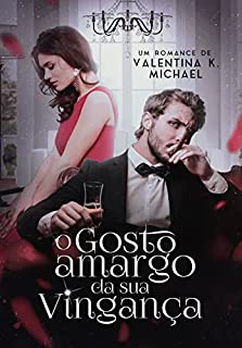 Livro O GOSTO AMARGO DA SUA VINGANÇA: Livro único