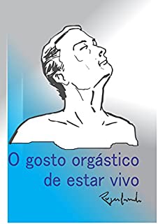 Livro O Gosto Orgástico de Estar Vivo