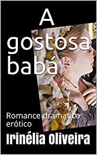 Livro A gostosa babá                      : Romance dramatico erótico