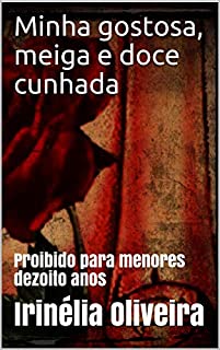 Livro Minha gostosa, meiga e doce cunhada: Proibido para menores dezoito anos
