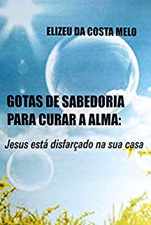 Livro Gotas de Sabedoria Para Curar a Alma
