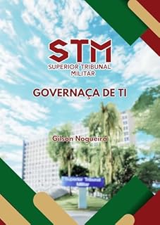 Livro Governança e Gestão de Tecnologia da Informação e Comunicação: para o concurso do STM