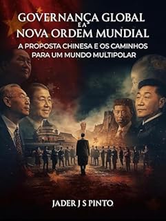 Livro Governança Global e a Nova Ordem Mundial: A proposta chinesa e os caminhos para um mundo multipolar