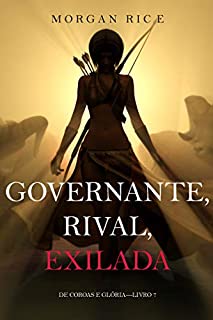 Livro Governante, Rival, Exilada (De Coroas e Glória—Livro 7)