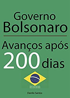 Governo Bolsonaro - Avanços após 200 dias (sátira) Ebook