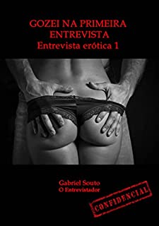 Livro Gozei na primeira entrevista: Entrevista erótica 1 (Entrevistas eróticas)