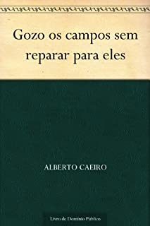 Livro Gozo os campos sem reparar para eles