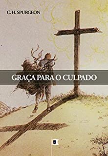 Livro Graça para o Culpado, por C. H. Spurgeon