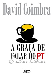 Livro A graça de falar do PT e outras histórias