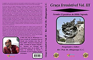 Livro Graça Irresistível Vol. III: Sermões Expositivos da Bíblia Sagrada.