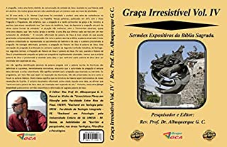 Livro Graça Irresistível Vol. IV: Sermões Expositivos da Bíblia Sagrada.