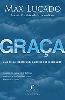 Livro Graça: Mais do que merecemos, maior do que imaginamos