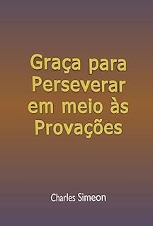 Livro Graça Para Perseverar Em Meio Às Provações