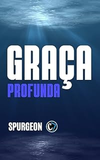 GRAÇA PROFUNDA: A Redenção em Ação