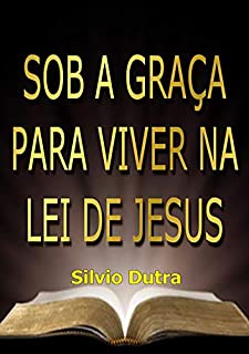 Livro Sob A Graça Para Viver Na Lei De Jesus