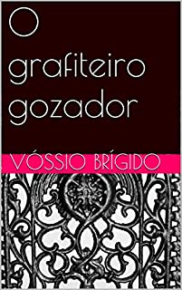 Livro O grafiteiro gozador
