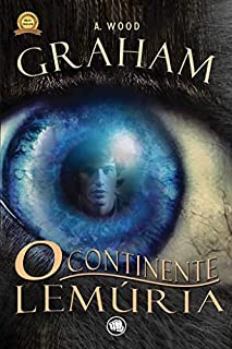 Livro Graham - O Continente Lemúria (Versão exclusiva em eBook com FINAL ALTERNATIVO)