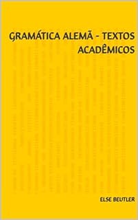 Livro Gramática Alemã - Textos Acadêmicos (Alemão para Autodidatas)