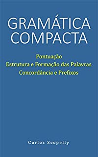 Livro Gramática Compacta: Pontuação, Estrutura e Formação das Palavras, Concordância e Prefixos