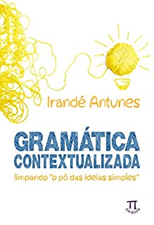 Livro Gramática contextualizada: limpando "o pó das ideias simples" (Estratégias de ensino Livro 49)