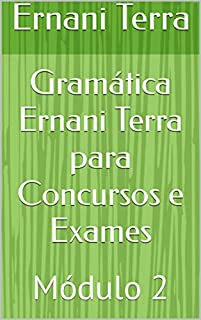Livro Gramática Ernani Terra para Concursos e Exames: Módulo 2